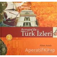 Avrupa’da Türk İzleri (3 Cilt) - Altan Araslı - Akçağ Yayınları