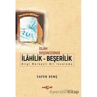 İslam Düşüncesinde İlahilik - Beşerilik - Cafer Genç - Akçağ Yayınları