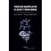 Psikolojik Manipülasyon Ve Servet-i Fünun Romanı - Görkem Gökçe Yiğit - Akçağ Yayınları