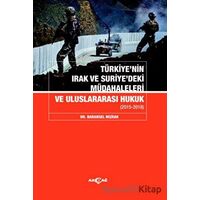 Türkiyenin Irak Ve Suriyedeki Müdahaleleri Ve Uluslararası Hukuk - Baransel Mızrak - Akçağ Yayınları