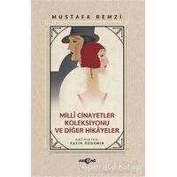 Milli Cinayetler Koleksiyonu ve Diğer Hikayeler - Mustafa Remzi - Akçağ Yayınları