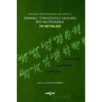 Vatikan Kütüphanesi’ne Kayıtlı Osmanlı Türkçesiyle Yazılmış Bir Mecmuadaki Tıp Metinleri