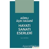 Ağrılı Aşık Hasani Hayatı Sanatı Eserleri - Akif Arslan - Hiperlink Yayınları