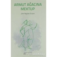 Armut Ağacına Mektup - Jale Nejdet Erzen - Akıl Çelen Kitaplar