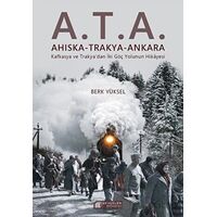 A.T.A. Ahıska - Trakya - Ankara - Berk Yüksel - Akıl Çelen Kitaplar