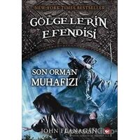 Gölgelerin Efendisi 12 - Son Orman Muhafızı - John Flanagan - Beyaz Balina Yayınları