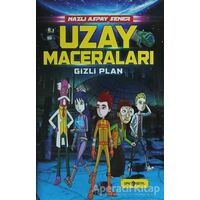 Uzay Maceraları 4 - Gizli Plan - Nazlı Aspay Sener - Genç Hayat