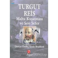 Turgut Reis Malta Kuşatması ve Son Sefer - Osman Öndeş - Aksoy Yayıncılık