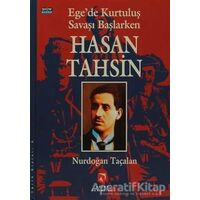 Ege’de Kurtuluş Savaşı Başlarken Hasan Tahsin - Nurdoğan Taçalan - Aksoy Yayıncılık