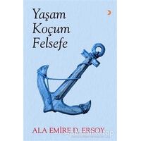 Yaşam Koçum Felsefe - Ala Emire D. Ersoy - Cinius Yayınları