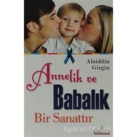 Annelik ve Babalık Bir Sanattır - Alaiddin Girgin - Kariyer Yayınları