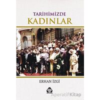 Tarihimizde Kadınlar - Erhan İzgi - Alan Yayıncılık