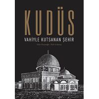 Kudüs: Vahiyle Kutsanan Şehir - Kolektif - Albaraka Yayınları