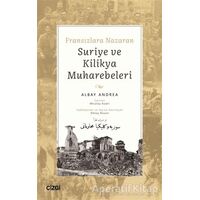 Fransızlara Nazaran Suriye ve Kilikya Muharebeleri - Albay Andrea - Çizgi Kitabevi Yayınları
