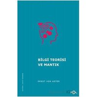 Bilgi Teorisi ve Mantık - Ernst von Aster - Fol Kitap