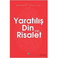 Yaratılış Din ve Risalet - Mehmet Okuyan - Düşün Yayıncılık