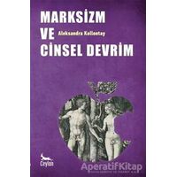 Marksizm ve Cinsel Devrim - Aleksandra Kollontay - Ceylan Yayınları