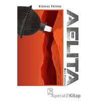 Aelita - Mars Prensesi - Aleksey Nikolayeviç Tolstoy - Kuzey Işığı Yayınları