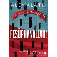 Fesüphanallah! - Nasihatname 1 - Alev Alatlı - Turkuvaz Kitap