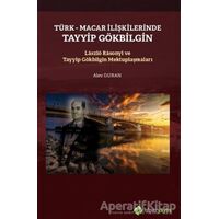 Türk - Macar İlişkilerinde Tayyip Gökbilgin - Alev Duran - Hiperlink Yayınları