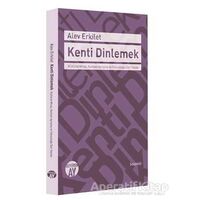 Kenti Dinlemek - Alev Erkilet - Büyüyen Ay Yayınları