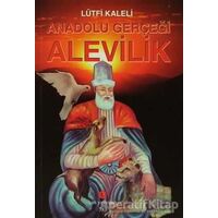 Anadolu Gerçeği Alevilik - Lütfi Kaleli - Can Yayınları (Ali Adil Atalay)