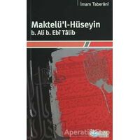 Maktelül-Hüseyin B.Ali B. Ebi Talib - İmam Taberani - Önsöz Yayıncılık