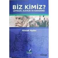 Biz Kimiz? - Ahmet Aydın - İzan Yayıncılık