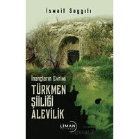 İnançların Evrimi Türkmen Şiiliği Alevilik - İsmail Saygılı - Liman Yayınevi
