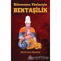 Bilinmeyen Yönleriyle Bektaşilik - Mustafa Şişman - Hermes Yayınları