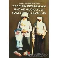 Dedenin Kitabından Hak ve Hakikatler Sualler ve Cevaplar