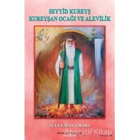 Seyyid Kureyş Kureyşan Ocağı ve Alevilik - Süleyman Yıldız - İmam Rıza Dergahı Yayınları