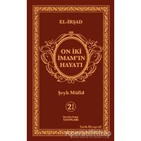 On İki İmamın Hayatı (El-İrşad) - Şeyh Müfid - İmam Rıza Dergahı Yayınları