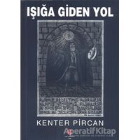 Işığa Giden Yol - Kenter Pircan - Can Yayınları (Ali Adil Atalay)