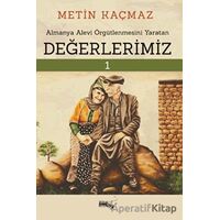 Almanya Alevi Örgütlenmesini Yaratan Değerlerimiz - Metin Kaçmaz - Sınırsız Kitap