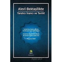 Alevi-Bektaşilikte Yaratıcı İnancı Ve Tevhit - Kolektif - Dörtkapı Yayınevi