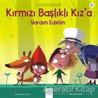 Kırmızı Başlıklı Kız’a Yardım Edelim - Alexandre Jardin - 1001 Çiçek Kitaplar