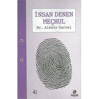 İnsan Denen Meçhul - Alexis Carrel - Hayat Yayınları