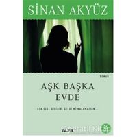 Aşk Başka Evde - Sinan Akyüz - Alfa Yayınları