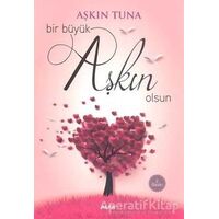 Bir Büyük Aşkın Olsun - Aşkın Tuna - Alfa Yayınları