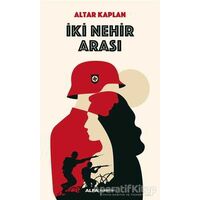 İki Nehir Arası - Altar Kaplan - Alfa Yayınları