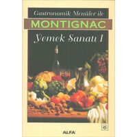 Gastronomik Menüler İle Montignac Yemek Sanatı 1 Alfa Yayınları
