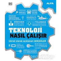 Teknoloji Nasıl Çalışır - Kolektif - Alfa Yayınları