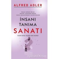 İnsanı Tanıma Sanatı - Alfred Adler - Mahzen Yayıncılık