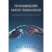 Peygamberlerin Mucize Teknolojileri - Ali Akgün - Cinius Yayınları