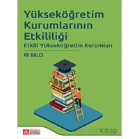 Yükseköğretim Kurumlarının Etkililiği - Ali Balcı - Pegem Akademi Yayıncılık