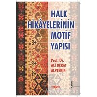 Halk Hikayelerinin Motif Yapısı - Ali Berat Alptekin - Akçağ Yayınları