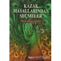 Kazak Masallarından Seçmeler - Ali Berat Alptekin - Akçağ Yayınları