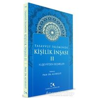 Tasavvuf İkliminde Kişilik İnşası 2 - Kuşeyriden Seçmeler - Ali Bulut - Çamlıca Yayınları