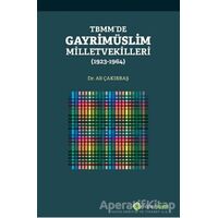 TBMM’de Gayrimüslim Milletvekilleri (1923 - 1964) - Ali Çakırbaş - Hiperlink Yayınları